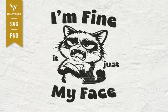 I'm Fine It Just My Face Funny Graphics