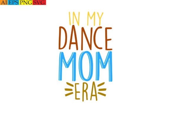 In My Dance Mom Era Graphics T-Shirt Designs