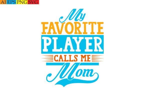 My Favorite Player Calls Me Mom Graphics