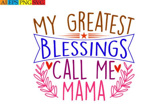 My Greatest Blessings Call Me Mama Graphics