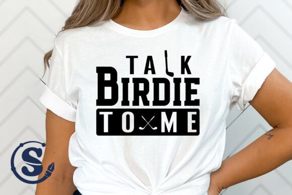 Talk Birdie to Me Svg, Funny Golf Shirt Graphics