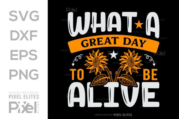 What a Great Day to Be Alive SVG Graphics